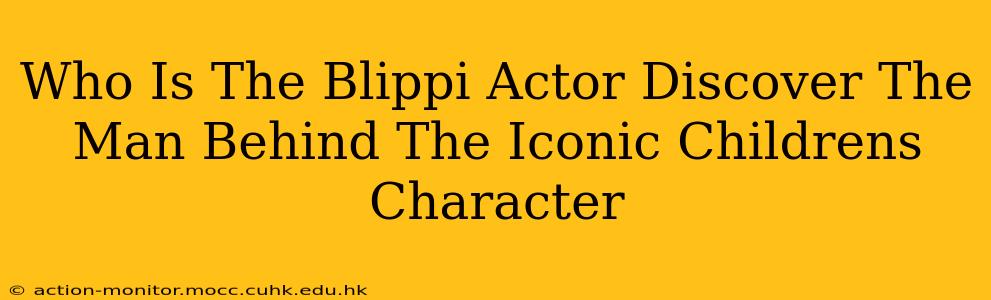 Who Is The Blippi Actor Discover The Man Behind The Iconic Childrens Character