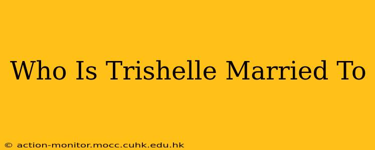 Who Is Trishelle Married To