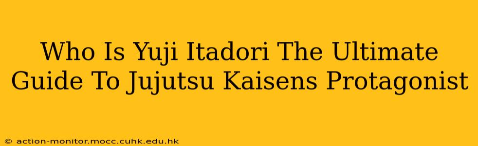 Who Is Yuji Itadori The Ultimate Guide To Jujutsu Kaisens Protagonist