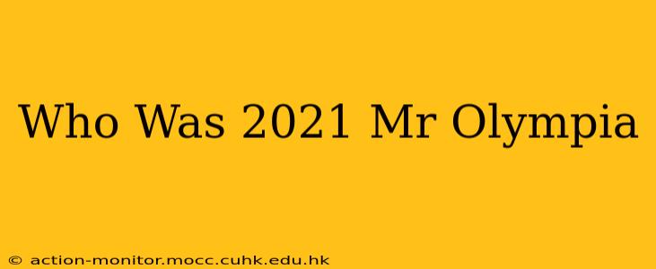 Who Was 2021 Mr Olympia