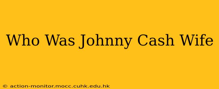 Who Was Johnny Cash Wife