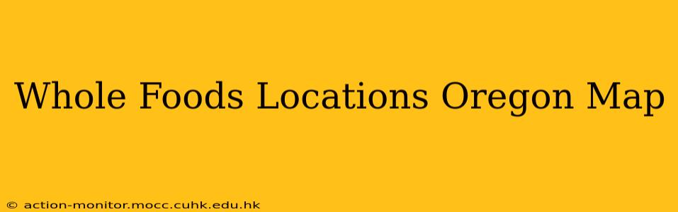 Whole Foods Locations Oregon Map