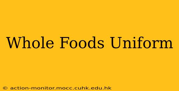 Whole Foods Uniform