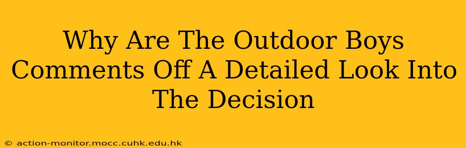 Why Are The Outdoor Boys Comments Off A Detailed Look Into The Decision