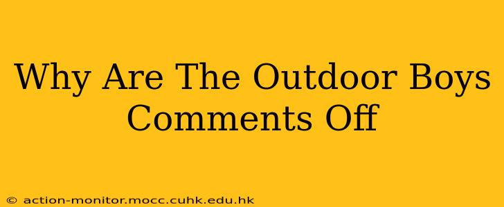 Why Are The Outdoor Boys Comments Off