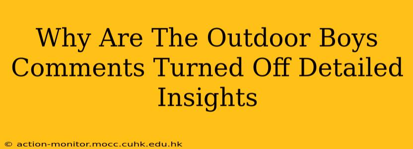 Why Are The Outdoor Boys Comments Turned Off Detailed Insights