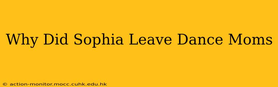 Why Did Sophia Leave Dance Moms