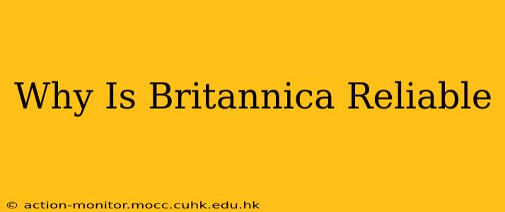Why Is Britannica Reliable