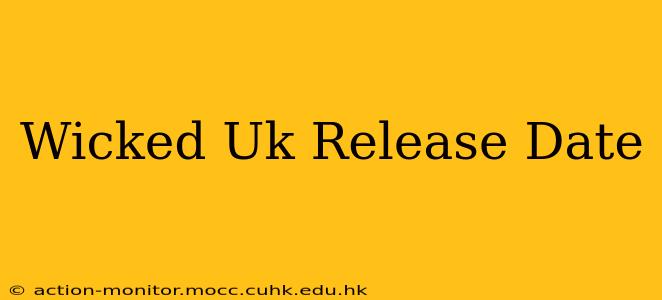Wicked Uk Release Date