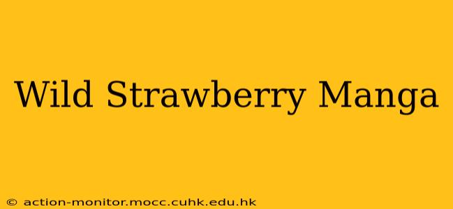 Wild Strawberry Manga