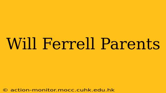 Will Ferrell Parents