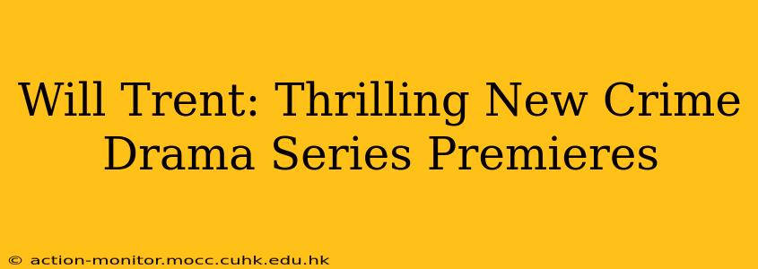 Will Trent: Thrilling New Crime Drama Series Premieres