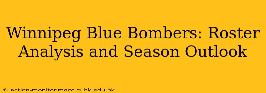 Winnipeg Blue Bombers: Roster Analysis and Season Outlook