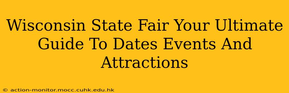 Wisconsin State Fair Your Ultimate Guide To Dates Events And Attractions