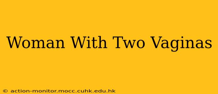 Woman With Two Vaginas