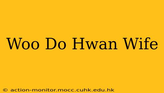 Woo Do Hwan Wife