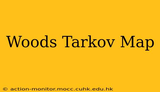 Woods Tarkov Map