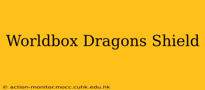 Worldbox Dragons Shield