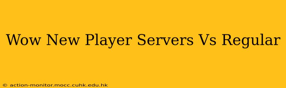 Wow New Player Servers Vs Regular