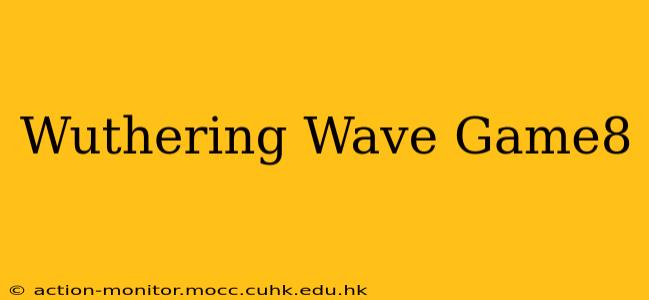 Wuthering Wave Game8