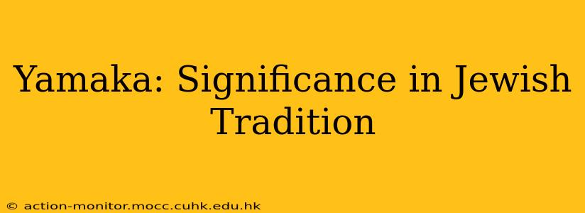Yamaka: Significance in Jewish Tradition