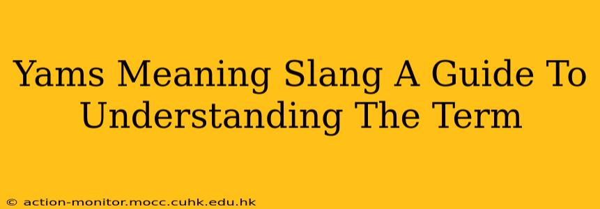 Yams Meaning Slang A Guide To Understanding The Term