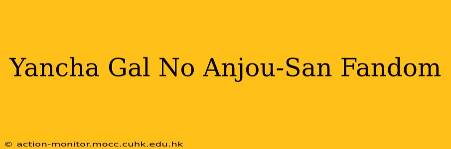 Yancha Gal No Anjou-San Fandom