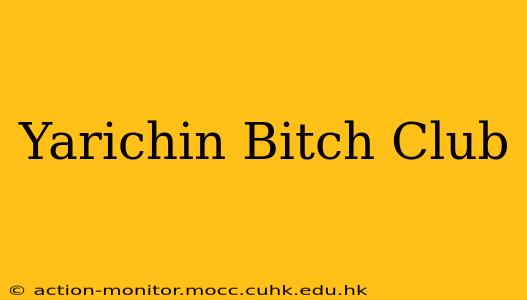 Yarichin Bitch Club
