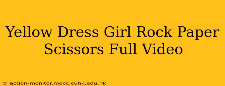 Yellow Dress Girl Rock Paper Scissors Full Video