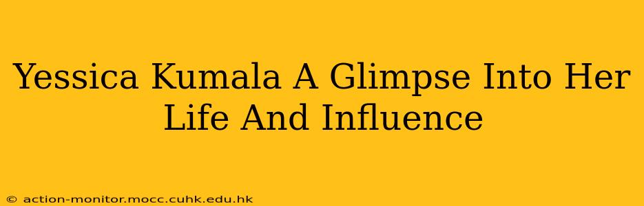 Yessica Kumala A Glimpse Into Her Life And Influence