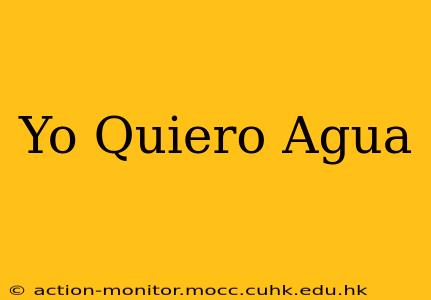 Yo Quiero Agua