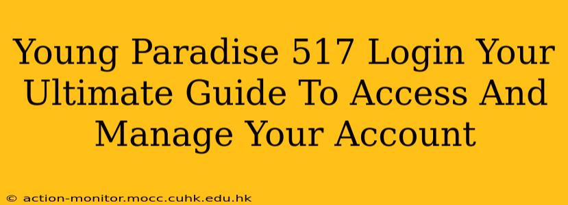 Young Paradise 517 Login Your Ultimate Guide To Access And Manage Your Account