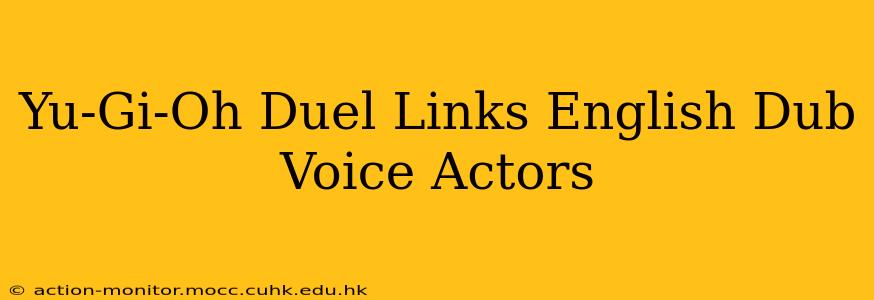 Yu-Gi-Oh Duel Links English Dub Voice Actors