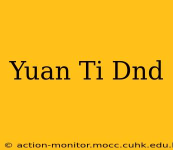 Yuan Ti Dnd