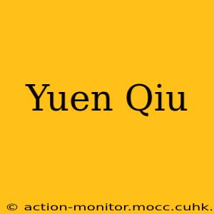 Yuen Qiu