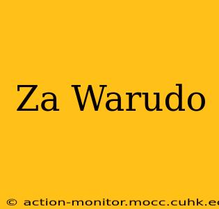 Za Warudo