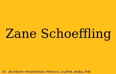 Zane Schoeffling