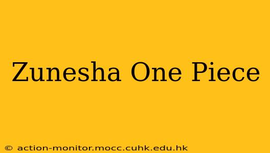 Zunesha One Piece